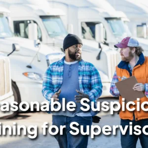 Supervisor Reasonable Suspicion Training
